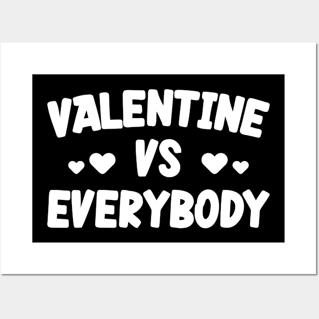 Valentine Vs Everybody Wall Art by Emma